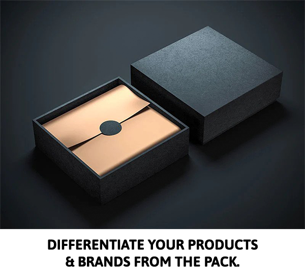 DIFFERENTIATE YOUR PRODUCTS & BRANDS FROM THE PACK.